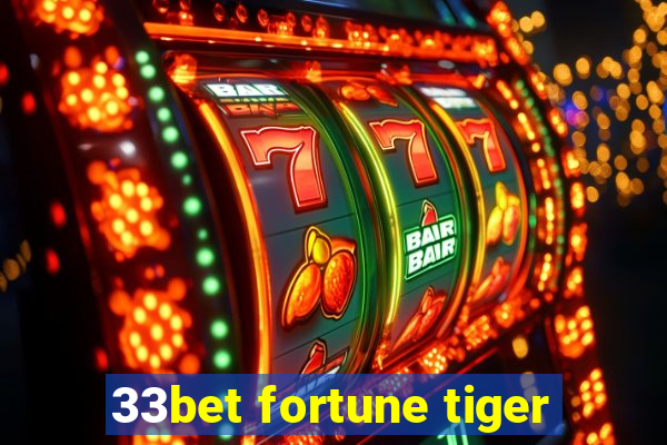 33bet fortune tiger